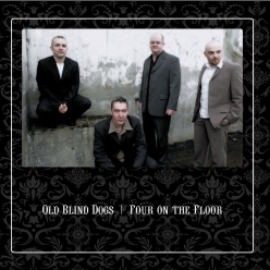 Old Blind Dogs - Four On The Floor